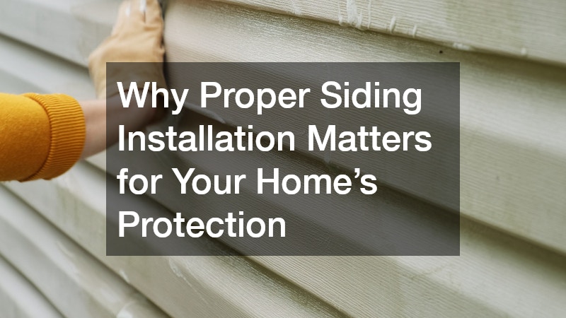 Why Proper Siding Installation Matters for Your Home’s Protection