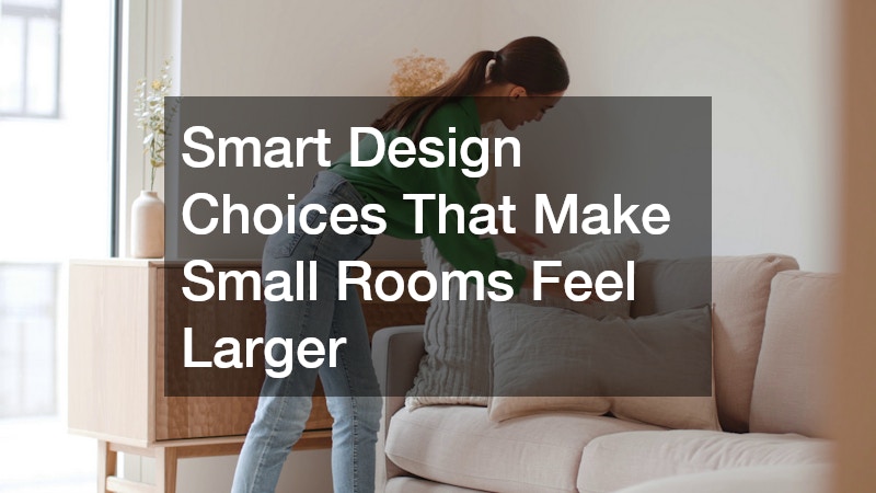 Smart Design Choices That Make Small Rooms Feel Larger