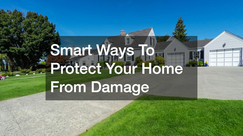 Smart Ways To Protect Your Home From Damage