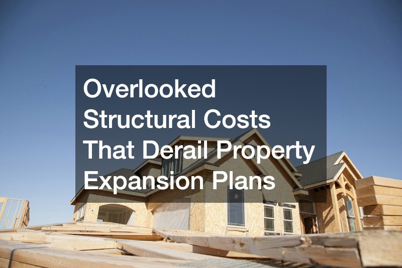Overlooked Structural Costs That Derail Property Expansion Plans
