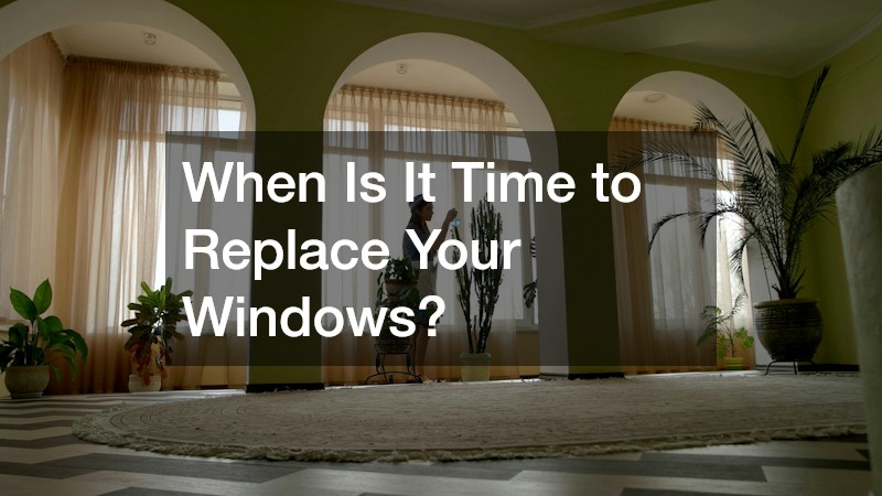When Is It Time to Replace Your Windows?